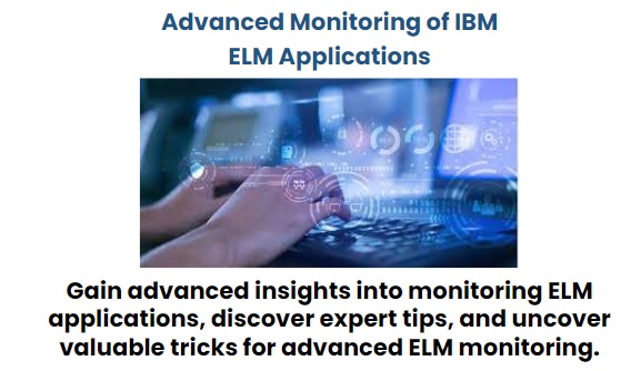 Advanced Monitoring of IBM ELM Applications